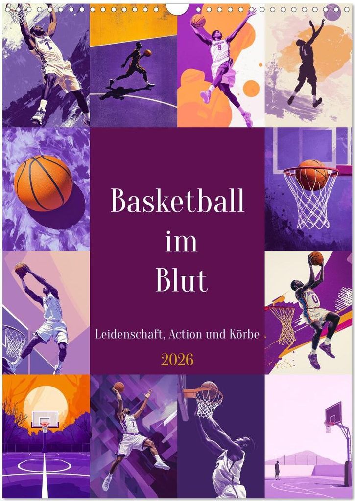 Basketball im Blut (Wandkalender 2026 DIN A3 hoch), CALVENDO Monatskalender
