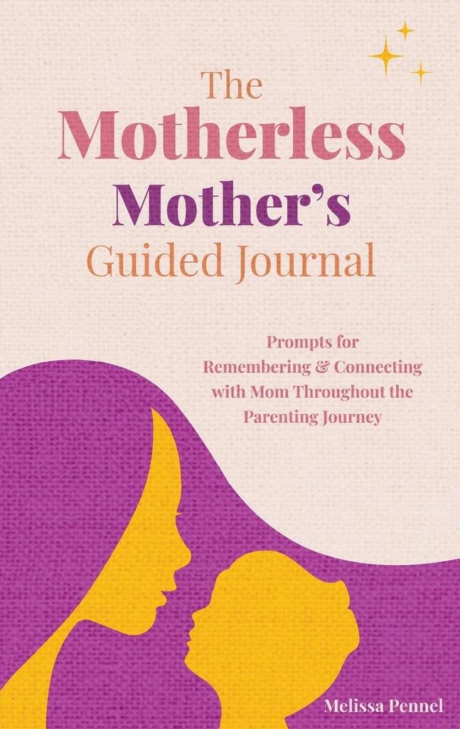 The Motherless Mother's Guided Journal