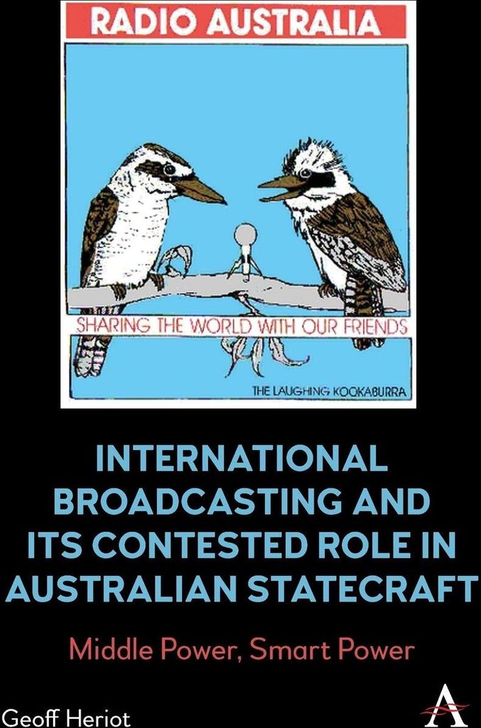 International Broadcasting and Its Contested Role in Australian Statecraft