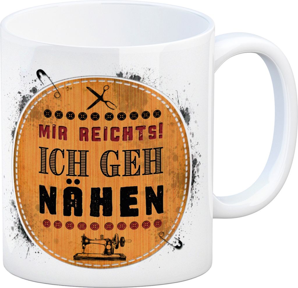 Kaffeebecher mit Spruch: Mir reicht's! Ich geh nähen Kaffeetasse Tasse