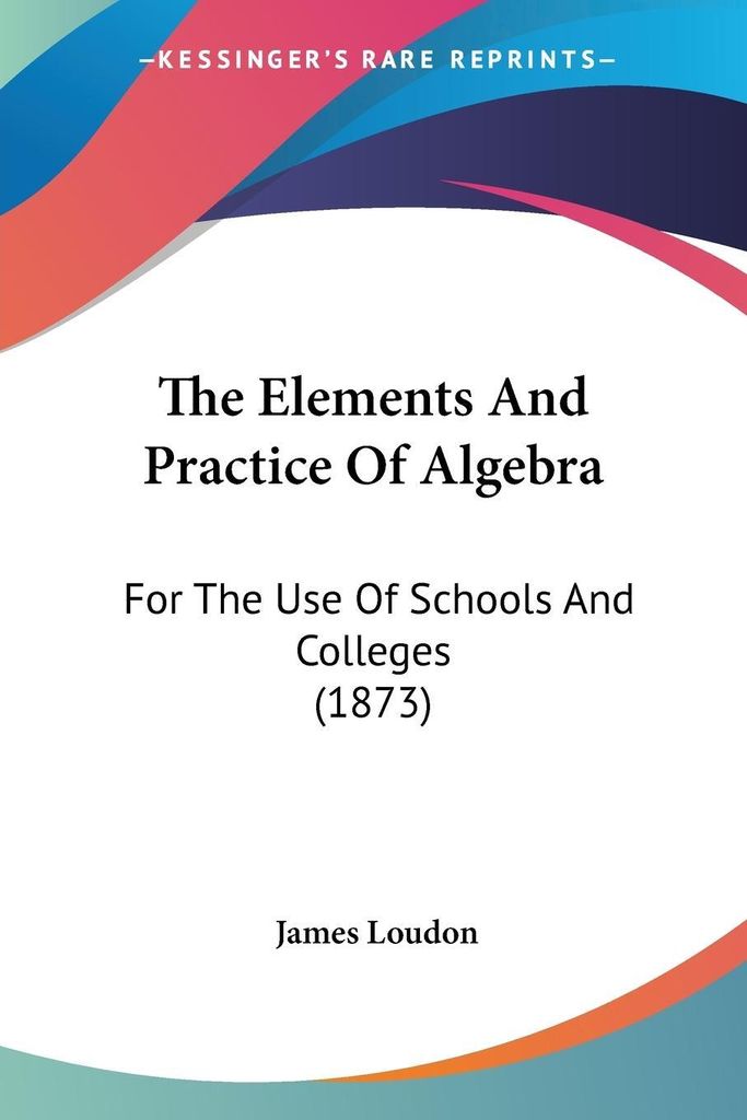 The Elements And Practice Of Algebra