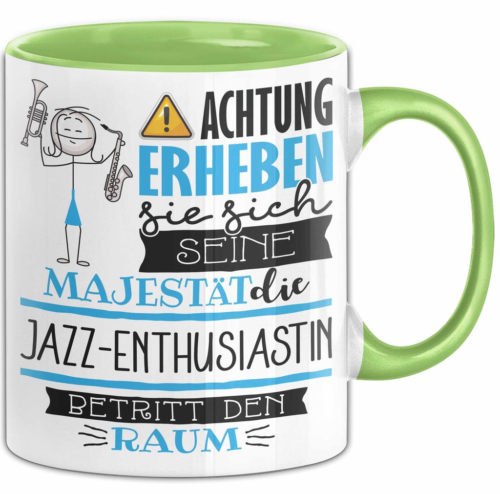 Jazz-Enthusiastin Tasse Geschenk Lustiger Spruch Bitte Erheben Sie Sich Seine Majestät Die Jazz-Enthusiastin Betritt Den Raum (Grün)