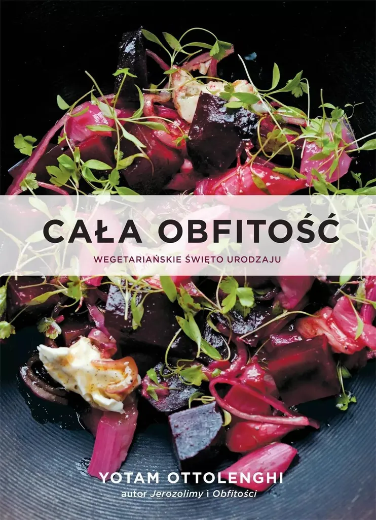 Livre Cała obfitość Yotam Ottolenghi : Recettes Végétariennes Créatives