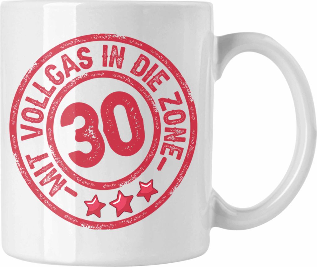 Trendation - 30er Geburtstag Tasse Geschenk Kaffee-Becher Mit Vollgas In Die 30 Zone Geschenkidee 30. Geburtstag Männer Frauen (Weiß)