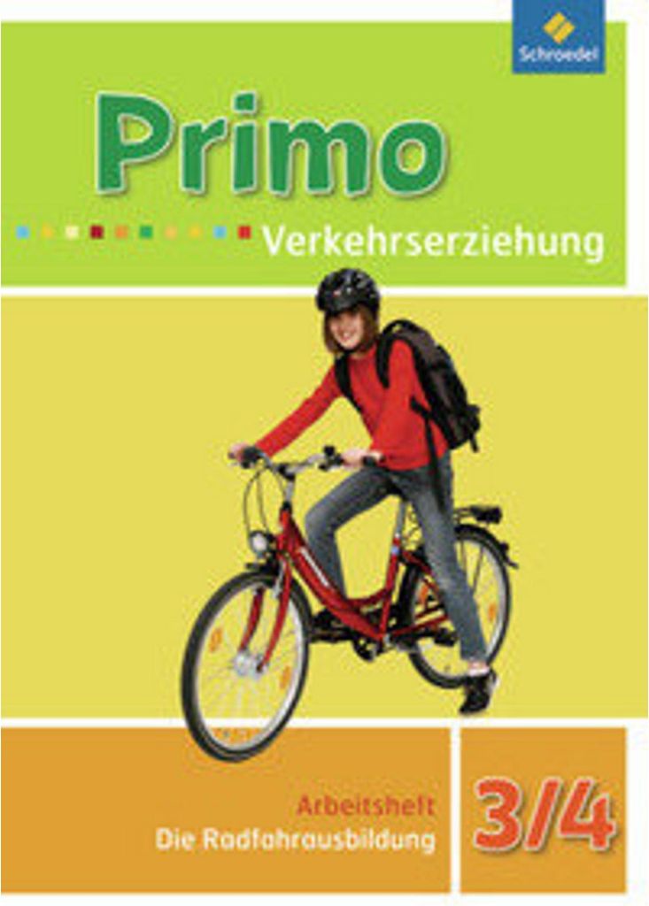 Primo Verkehrserziehung 3/4. Die Radfahrausbildung. Arbeitsheft