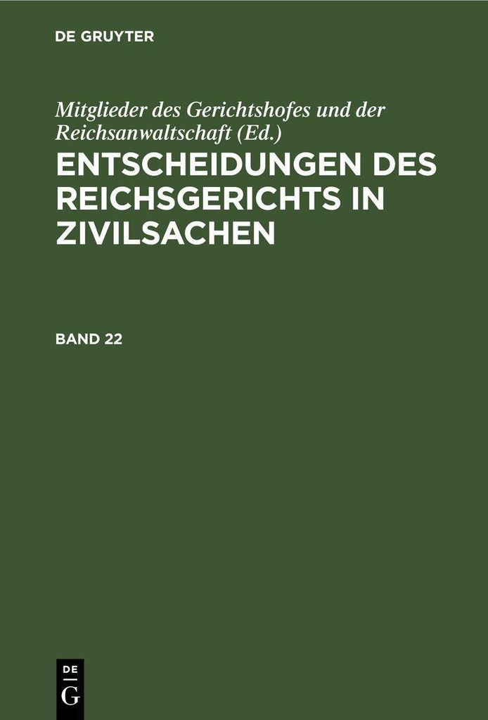 Entscheidungen des Reichsgerichts in Zivilsachen. Band 22