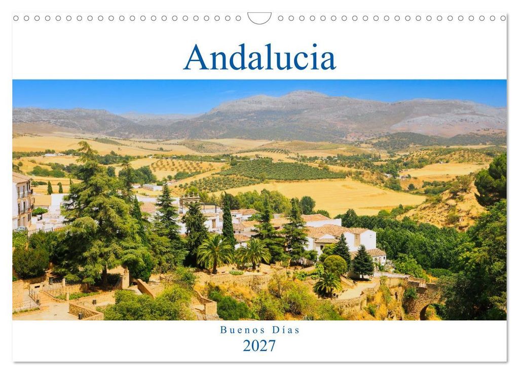 Andalucía - Buenos Días (Wandkalender 2027 DIN A3 quer), CALVENDO Monatskalender