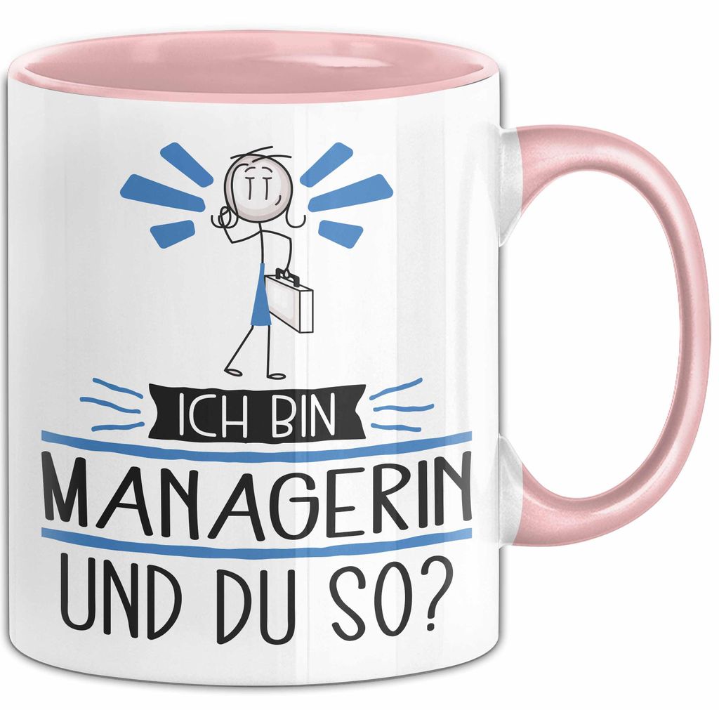 Managerin Tasse Geschenk Ich Bin Managerin Und Du So Geschenkidee Lustiger Spruch Becher (Rosa)