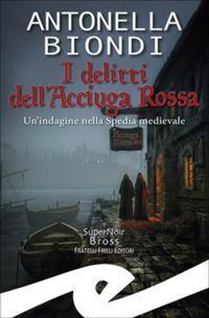 I delitti dell'Acciuga Rossa. Un'indagine nella Spedia medievale