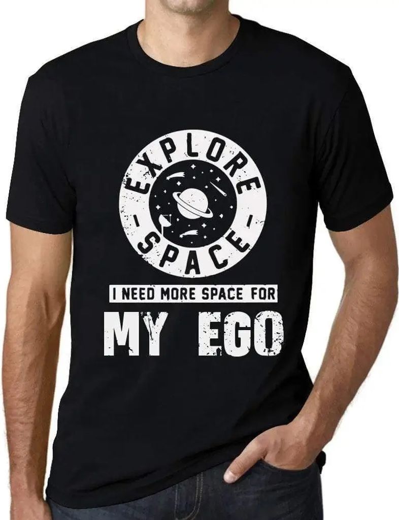 Herren Grafik T-Shirt Raum erforschen ich brauche mehr Platz für mein Ego – Explore Space I Need More Space For My Ego – Öko-Verantwortlich V...