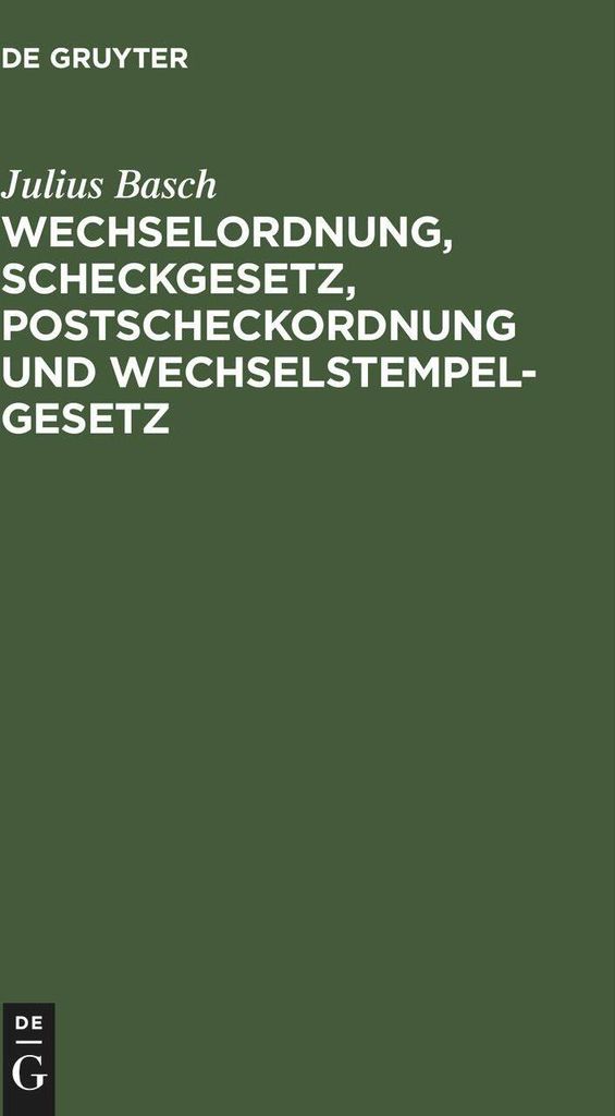 Wechselordnung, Scheckgesetz, Postscheckordnung und Wechselstempelgesetz