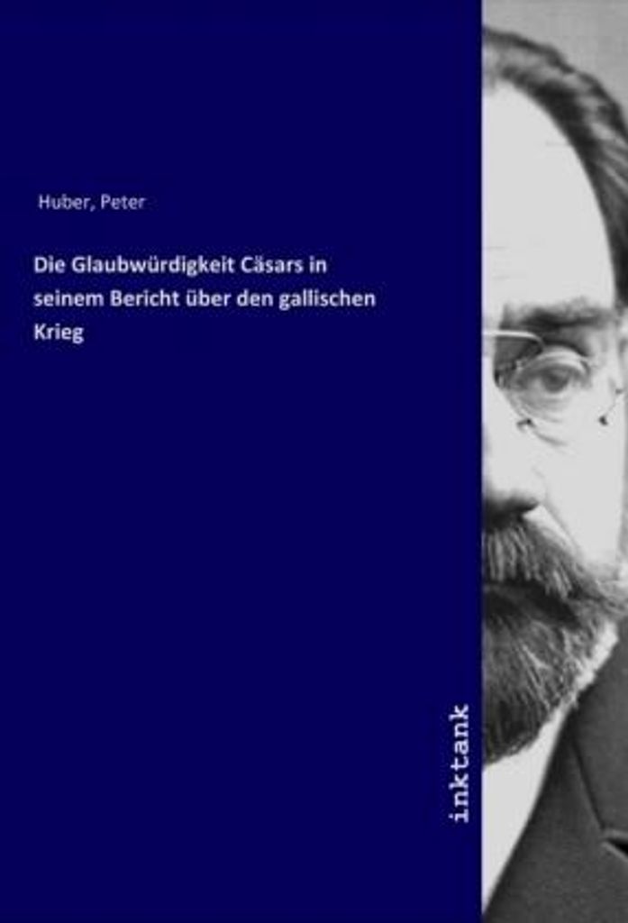 Die Glaubwürdigkeit Cäsars in seinem Bericht über den gallischen Krieg