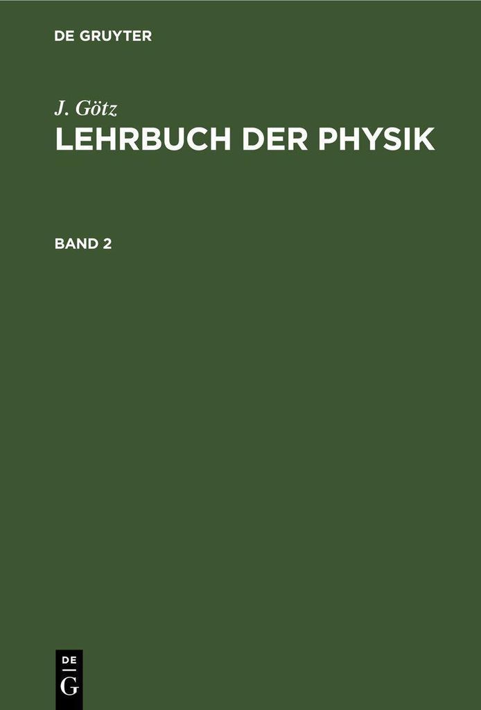J. Götz: Lehrbuch der Physik. Band 2