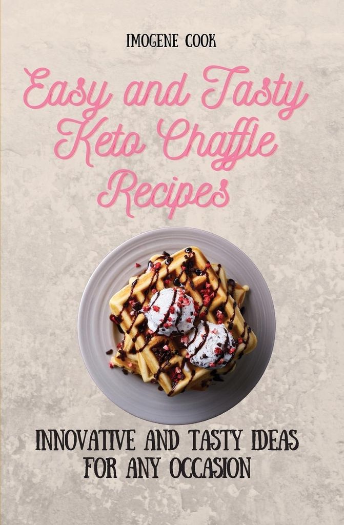 Easy and Tasty Keto Chaffle Recipes
