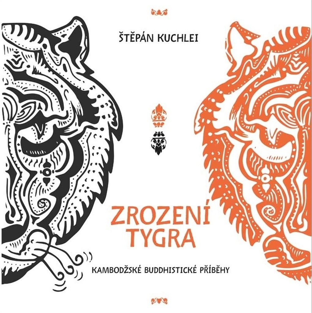 Zrození tygra - Kambodžské buddhistické příběhy (Kuchlei Štěpán)