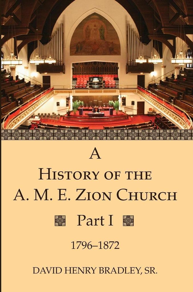 A History of the A. M. E. Zion Church, Part 1