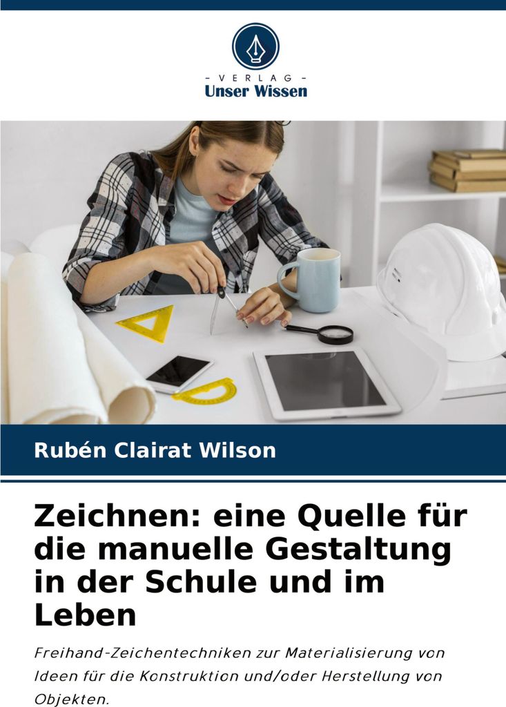 Zeichnen: eine Quelle für die manuelle Gestaltung in der Schule und im Leben