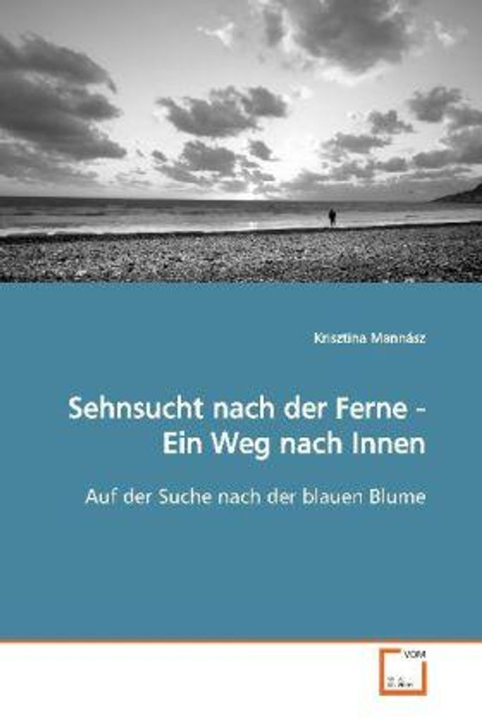 Mannász, K: Sehnsucht nach der Ferne - Ein Weg nach Innen