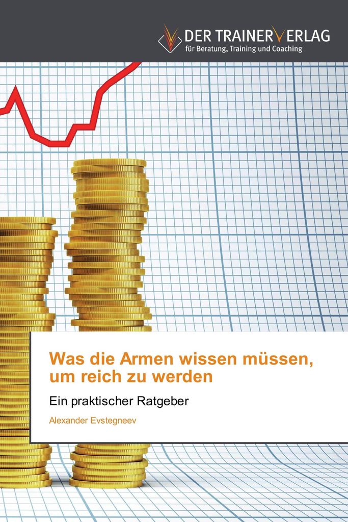 Was die Armen wissen müssen, um reich zu werden
