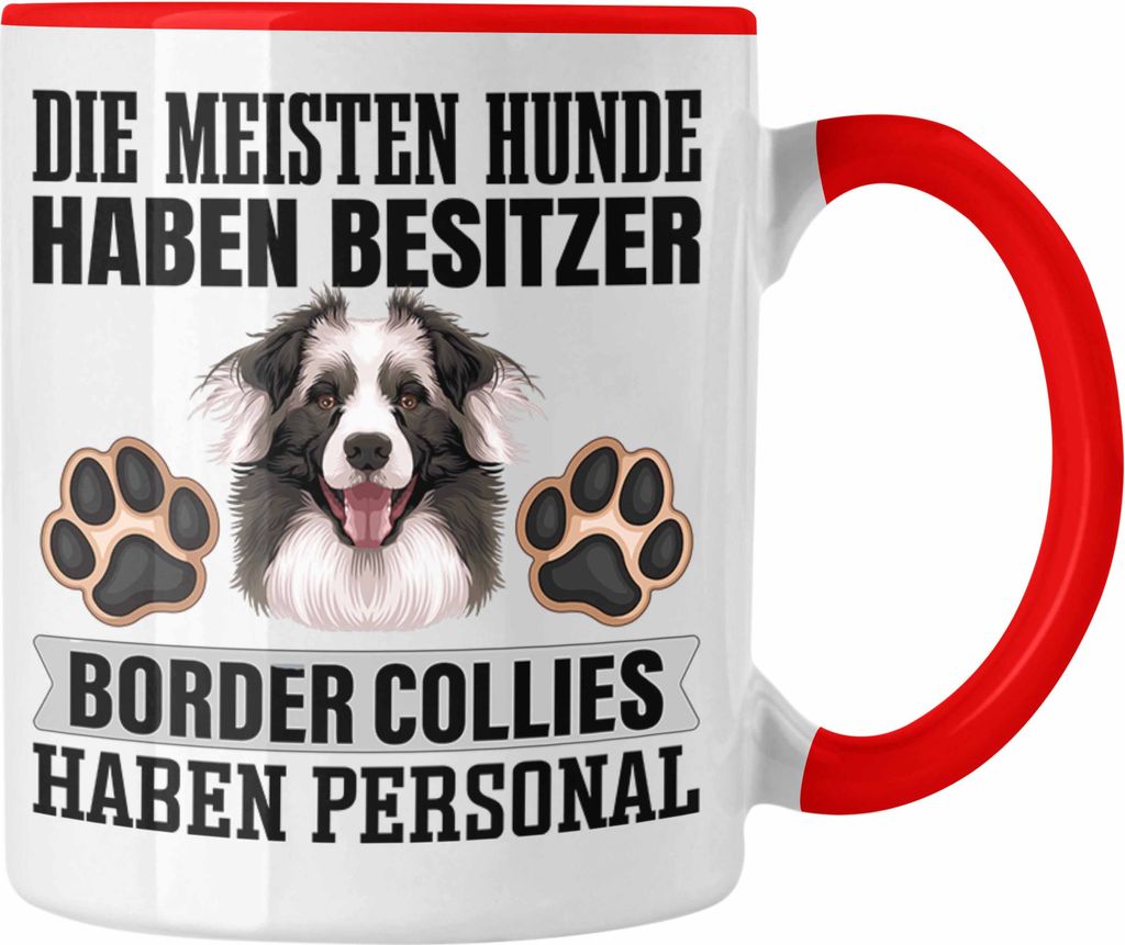 Trendation - Border Collies Besitzer Tasse Geschenk Lustiger Spruch Geschenkidee Besitzerin Border Collies Haben Personal (Rot)