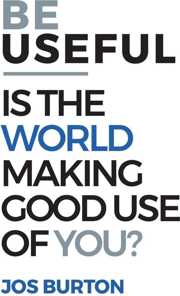 Be Useful