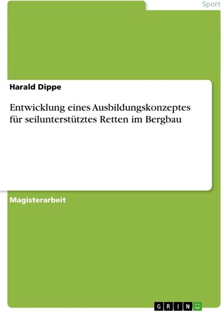 Entwicklung eines Ausbildungskonzeptes für seilunterstütztes Retten im Bergbau