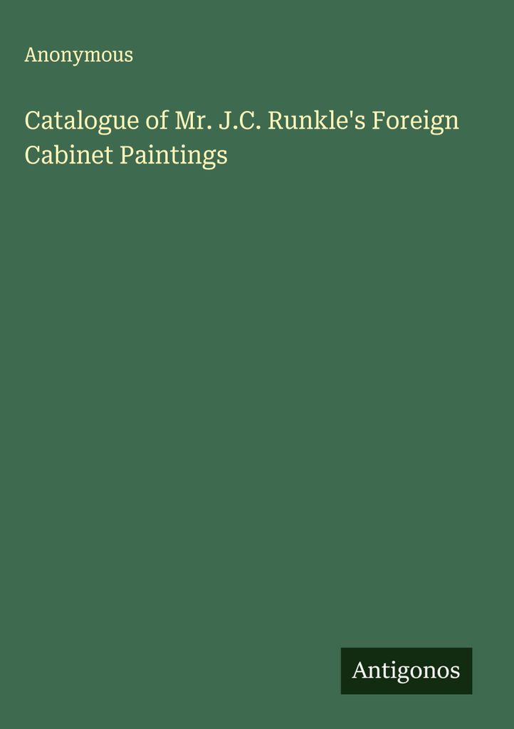 Catalogue of Mr. J.C. Runkle's Foreign Cabinet Paintings