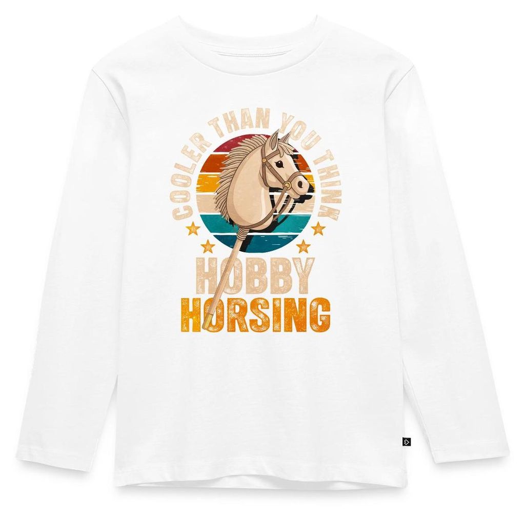 Spreadshirt Cooler Than You Think | Hobby Horsing Kinder Premium Langarmshirt, 122/128 (6 Jahre), Weiß