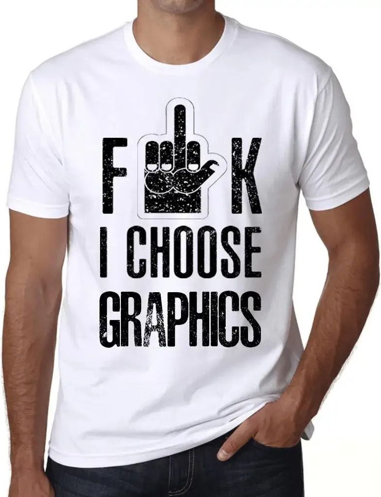 Herren Grafik T-Shirt F**k ich wähle Grafiken – F**k I Choose Graphics – Öko-Verantwortlich Vintage Jahrgang Kurzarm Lustige Druck Geburtstag...