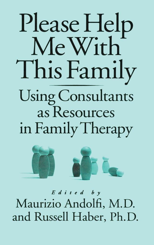 Please Help Me With This Family: Using Consultants As Resources In Family Thera