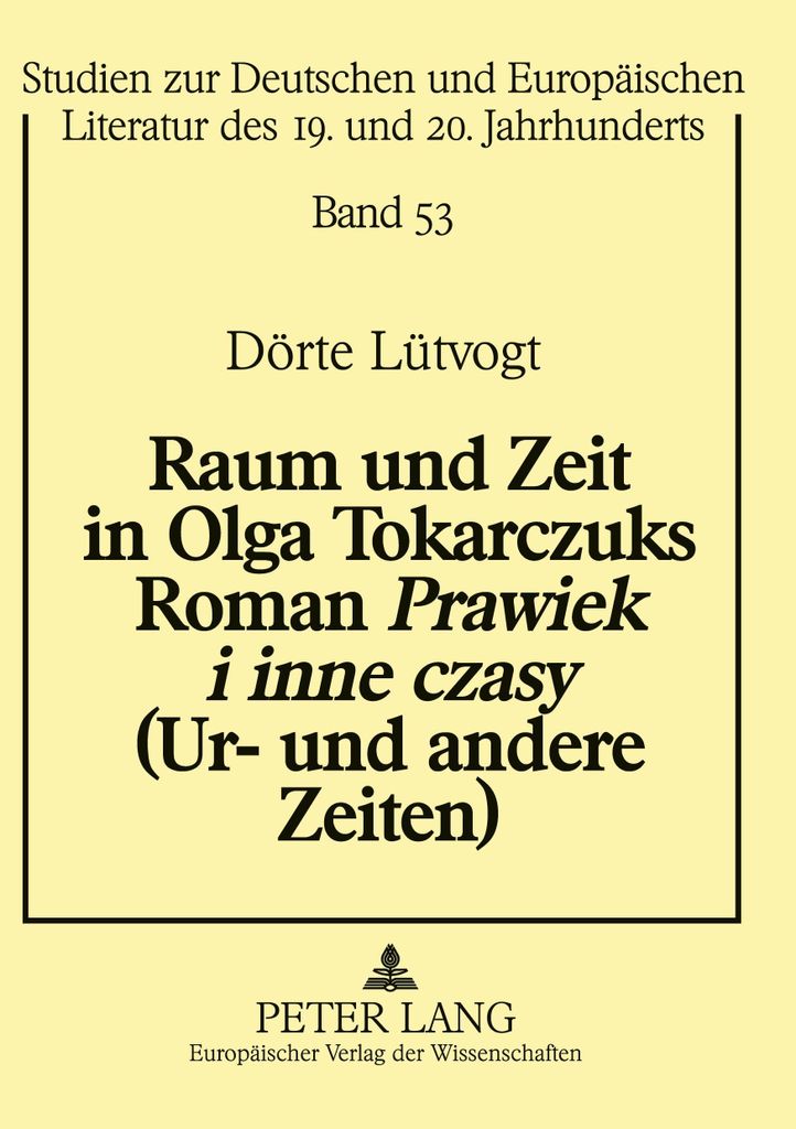 Raum und Zeit in Olga Tokarczuks Roman Prawiek i inne czasy (Ur- und andere Zeiten)