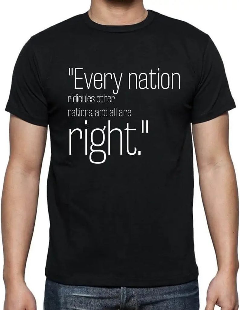 Herren Grafik T-Shirt Jede Nation macht sich über andere Nationen lustig und alle haben Recht – Every Nation Ridicules Other Nations, And All Are