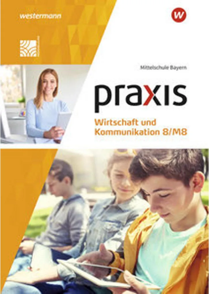 Maîtriser l'économie en 8/M8 avec le manuel Praxis Mittelschule Bayern