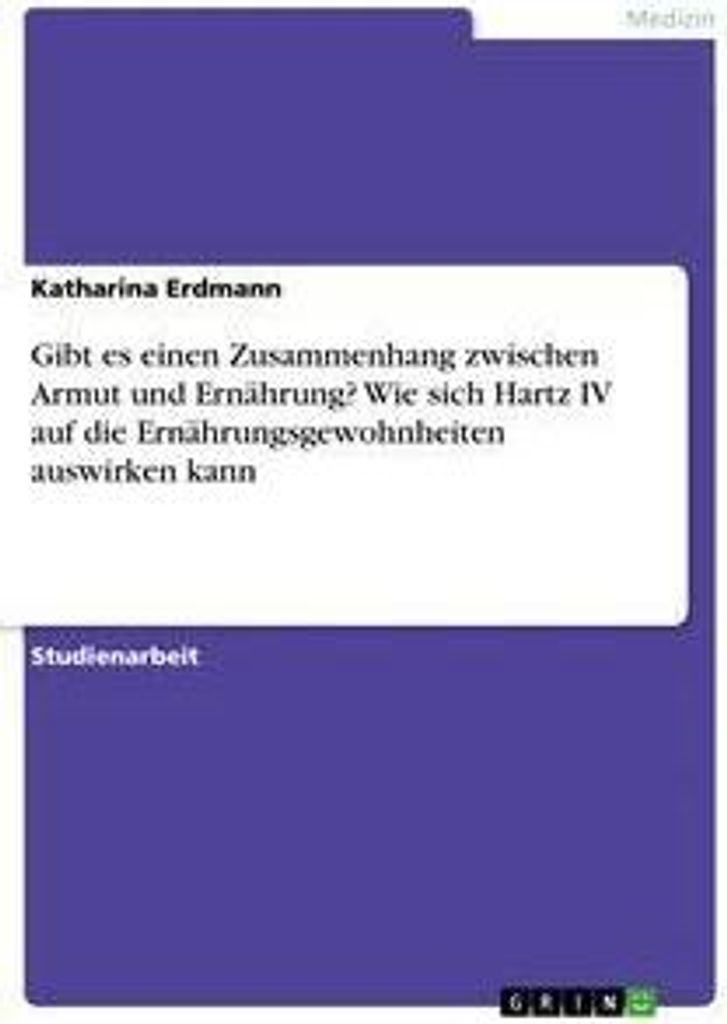 Gibt es einen Zusammenhang zwischen Armut und Ernährung? Wie sich Hartz IV auf die Ernährungsgewohnheiten auswirken kann