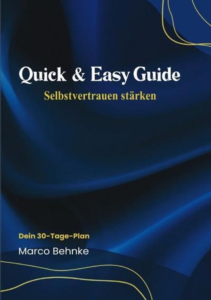 Quick & Easy Guide Selbstvertrauen stärken