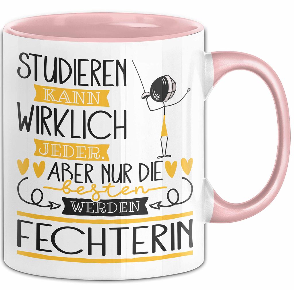 Fechterin Tasse Lustiges Geschenk Studieren Kann Wirklich Jeder Nur Die Besten Werden Fechterin (Rosa)