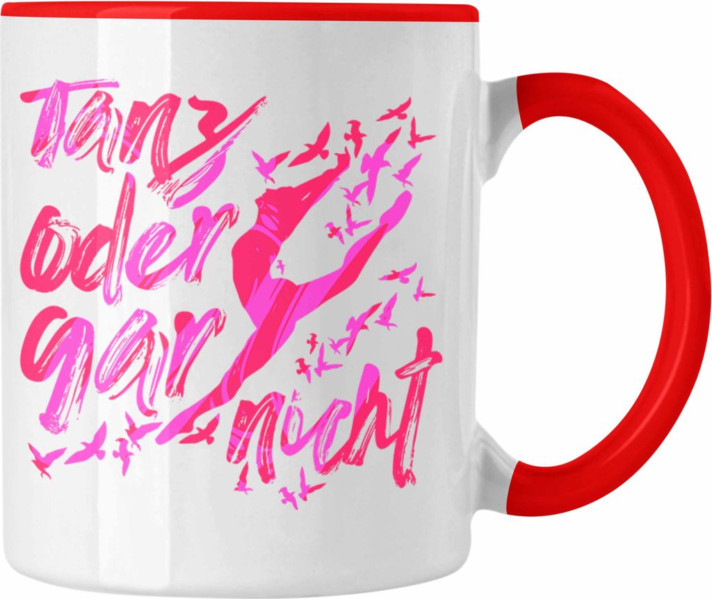 Trendation - Tanzen Geschenk Kinder Mädchen Tasse Tanz Oder Gar Nicht Ballett Tänzer Ballerina Geschenkidee (Rot)