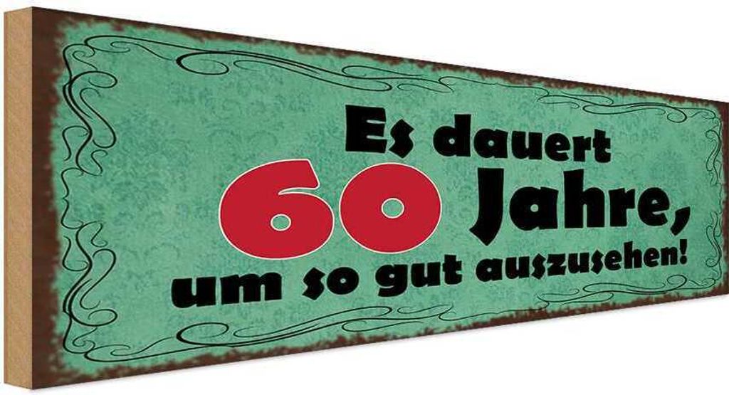 vianmo Holzschild 10x27 cm Dauert 60 Jahre um gut aussehen Spruch Zitat