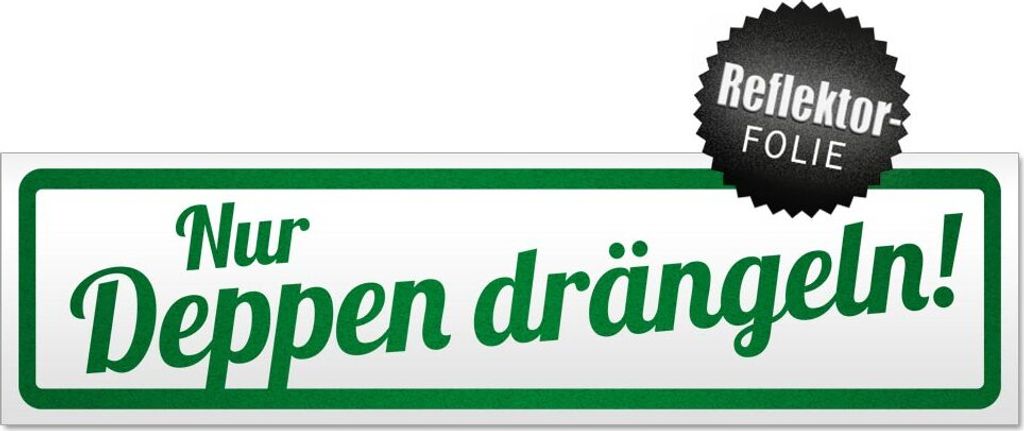 Nur Deppen drängeln Magnetschild Schild magnetisch