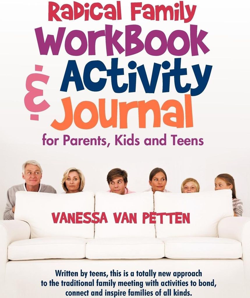Radical Family Workbook and Activity Journal for Parents, Kids and Teens
