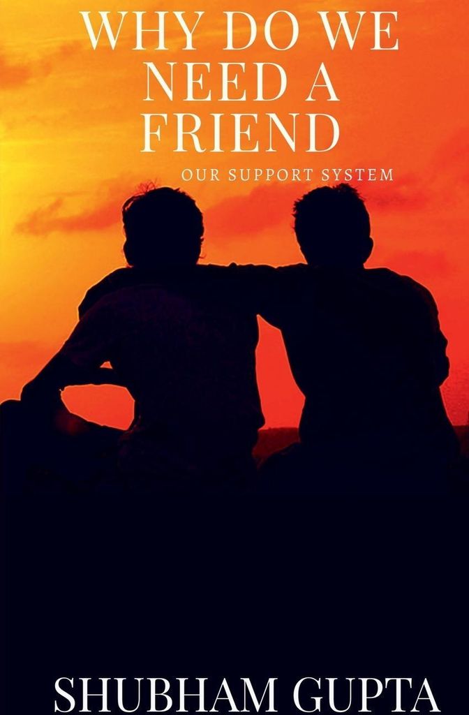 why do we need a friend