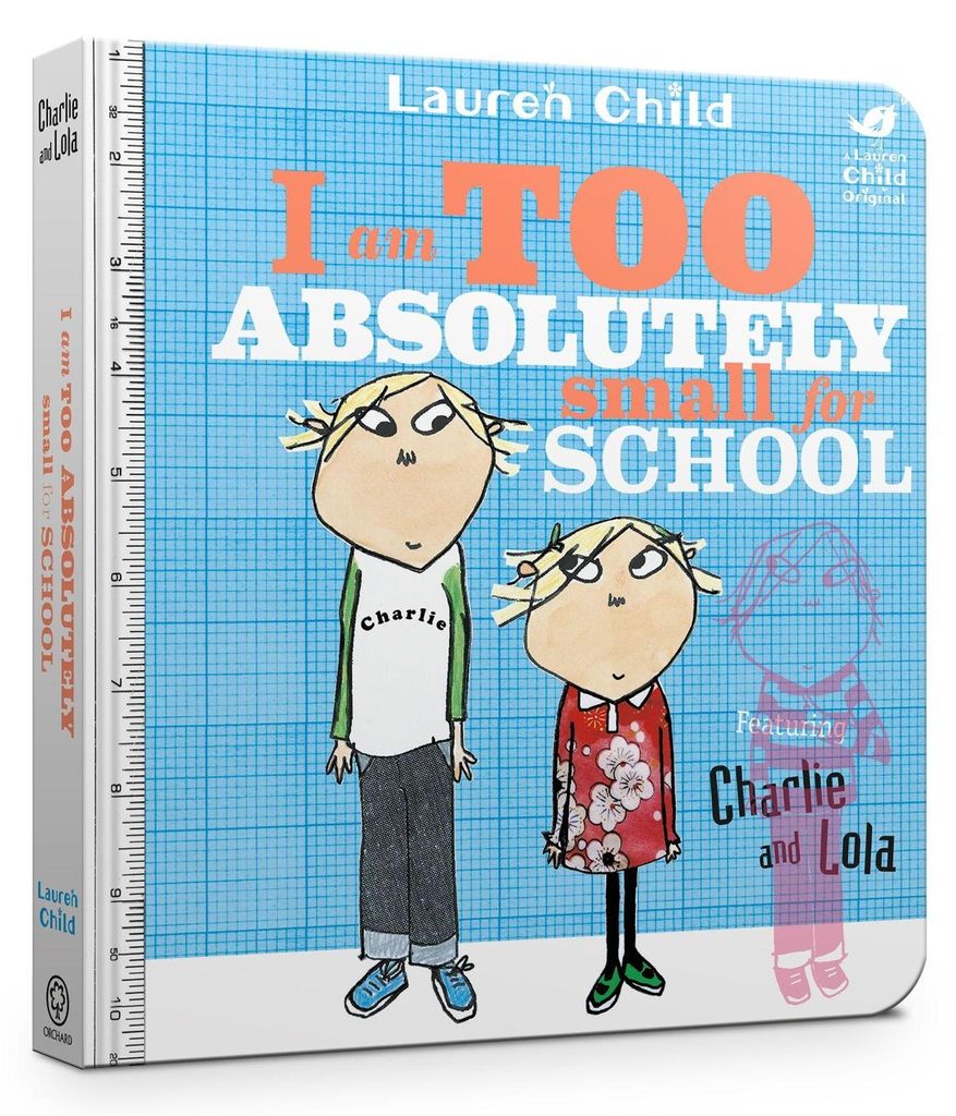 Charlie and Lola: I Am Too Absolutely Small For School