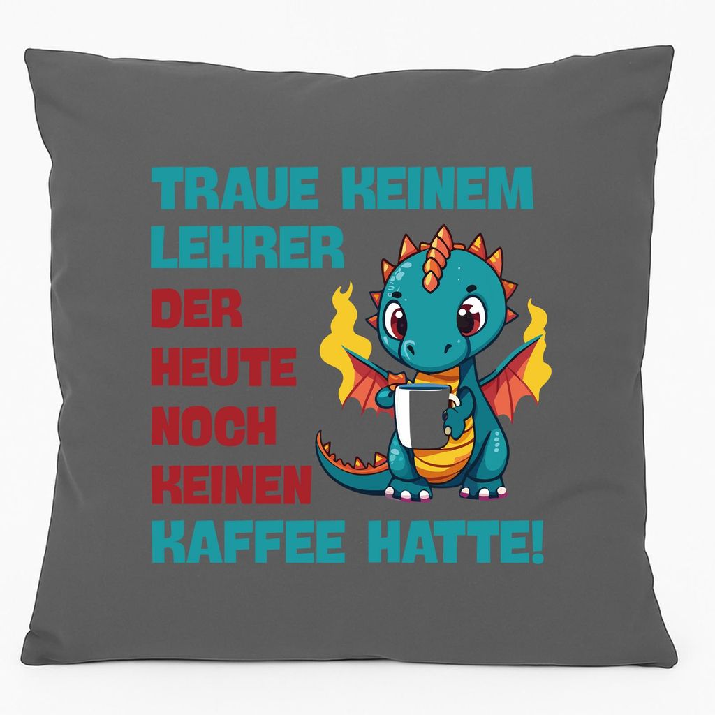 Huuraa Kissen Lehrer trauen noch keinen Kaffee hatte 40x40cm mit Füllung Steel Grey Baumwolle Dekokissen Geschenkidee