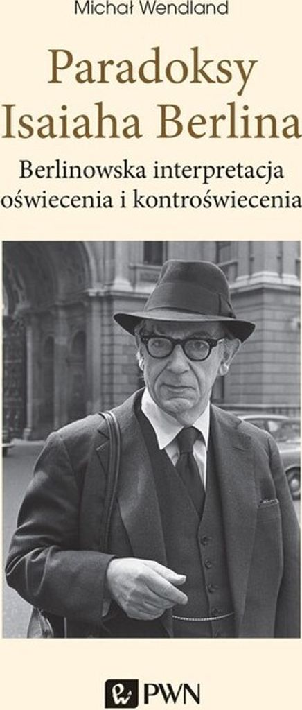 Paradoksy Isaiaha Berlina. - Michał Wendland (Literatur auf Polnisch)