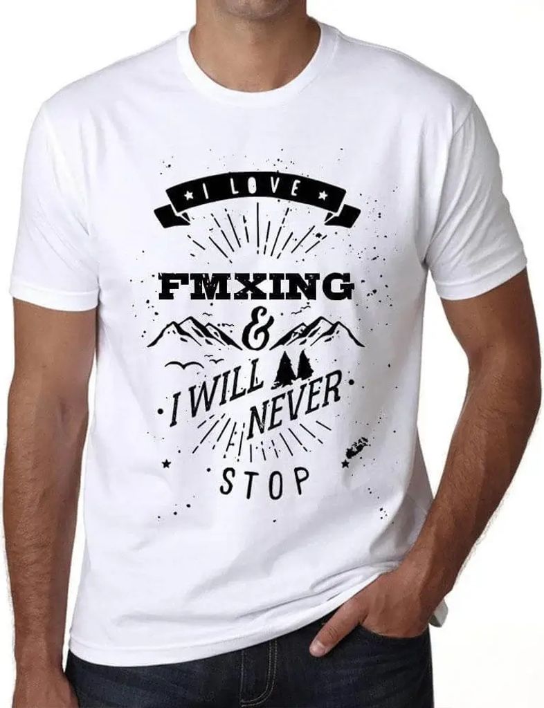 Herren Grafik T-Shirt Ich liebe fmxing & ich werde nie aufhören – I Love Fmxing & I Will Never Stop – Öko-Verantwortlich Vintage Jahrgang Kur...