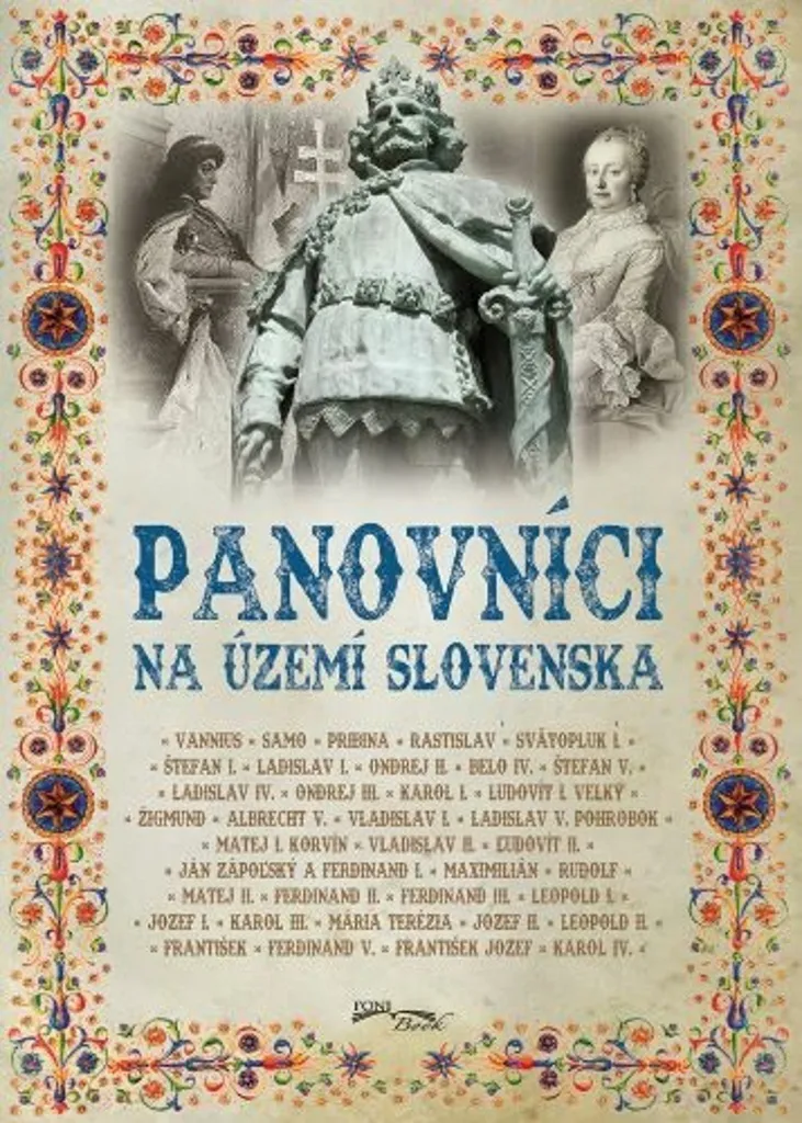 Panovníci na území Slovenska : L'encyclopédie des Rois de Slovaquie