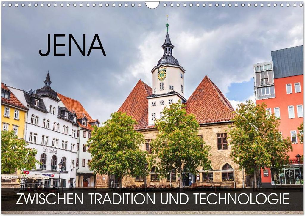 Jena - zwischen Tradition und Technologie (Wandkalender 2026 DIN A3 quer), CALVENDO Monatskalender
