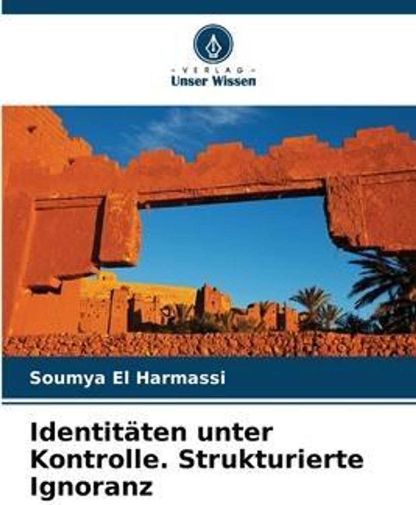 Identitäten unter Kontrolle. Strukturierte Ignoranz