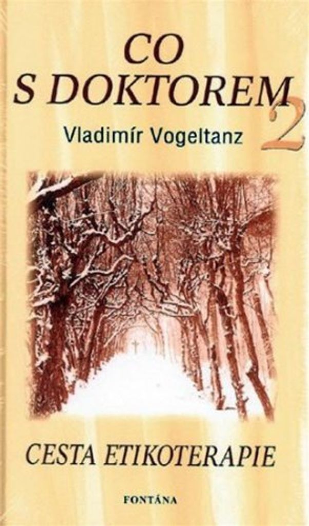 Co s doktorem 2 - Cesta etikoterapie (Vogeltanz Vladimír)