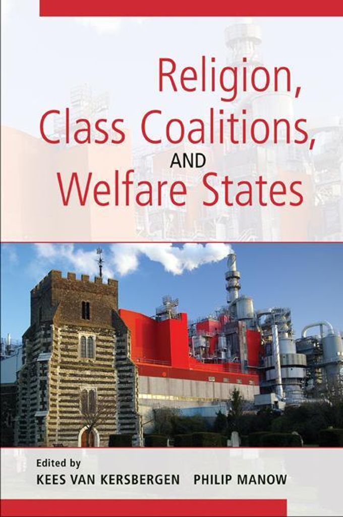 Religion, Class Coalitions, and Welfare States by Kersbergen, Kees New,,